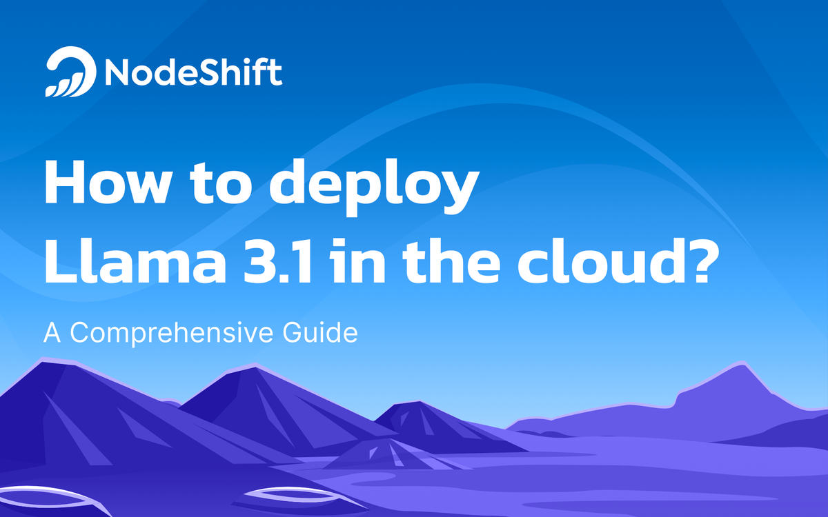 How to deploy Llama 3.1 in the Cloud: A Comprehensive Guide