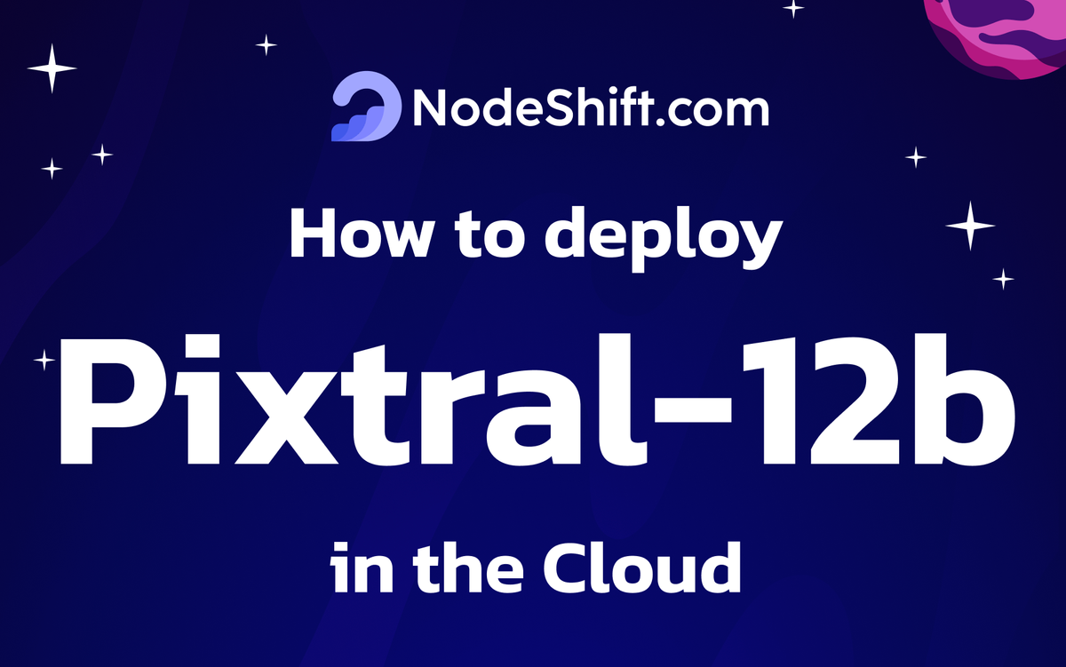 How to deploy Pixtral-12b in the Cloud?