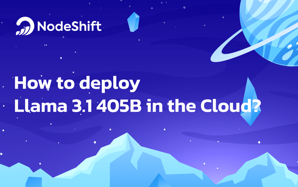 How to deploy Llama 3.1 405B in the Cloud?