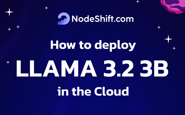 How to deploy Llama 3.2 3B Model in the Cloud?