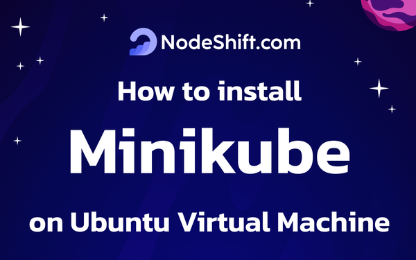 How to Install Minikube on Ubuntu Virtual Machine?