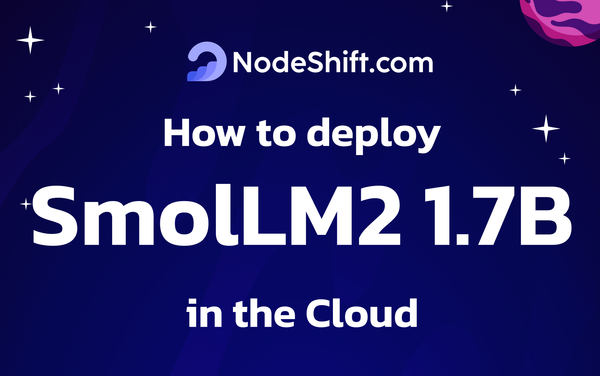 How to deploy SmolLM2 1.7B on a Virtual Machine in the Cloud with Ollama?